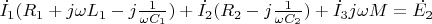 $\dot{I_1}(R_1+j\omega L_1-j\frac{1}{\omega C_1})+\dot{I_2}(R_2-j\frac{1}{\omega C_2})+\dot{I_3}j\omega M=\dot{E_2}