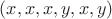 $(x, x, x, y, x, y)$