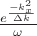$\frac{e^{\frac{- k_x^2}{\Delta k}}}{\omega}$