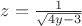 $z=\frac{1}{\sqrt{4y-3}}$