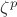 $\zeta^p$