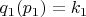 $q_1(p_1)=k_1$