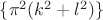 $\{\pi^2(k^2+l^2)\}$