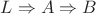 $L\Rightarrow A\Rightarrow B$
