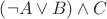 \left(\neg A \vee B\right) \wedge C