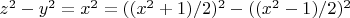 $z^2-y^2=x^2=((x^2+1)/2)^2 - ((x^2-1)/2)^2$