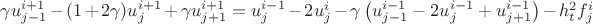 $ \gamma u_{j-1}^{i+1} - (1 + 2 \gamma)u_j^{i+1} +\gamma u_{j+1}^{i+1} = u_j^{i-1} -2 u_j^i - \gamma \left(u_{j-1}^{i-1} -2u_j^{i-1} +u_{j+1}^{i-1} \right) - h_t^2 f_j^i   $
