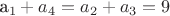 a_1+a_4=a_2+a_3=9