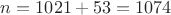 $n=1021+53=1074$