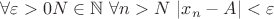 $\forall\varepsilon >0 \exist N\in  \mathbb N \ \forall n>N \ |x_n-A|<\varepsilon$