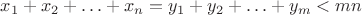 $x_1+x_2+\ldots+x_n=y_1+y_2+\ldots+y_m<mn$