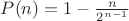 $P(n)=1-\frac{n}{2^{n-1}}$