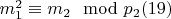 $m_1^2\equiv m_2\mod p_2\engo(19) $