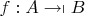 $f:A \to  \shortmid B$