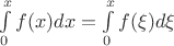 $\[\int\limits_0^x {f(x)dx}  = \int\limits_0^x {f(\xi )d\xi } \]$