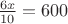 $\frac{6x}{10}=600$