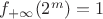 $f_{+ \infty}(2^m)=1$