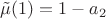 $\tilde \mu(1)=1-a_2$