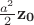 ${a^2 \over 2} \mathbf{z_0}$