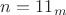 $n=11_m$