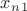 $ x_n_1$