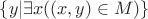 $\left\lbrace y|\exists x ((x, y) \in M)\right\rbrace$