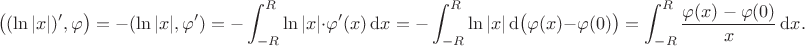 $$\bigl((\ln|x|)',\varphi\bigr)=-(\ln|x|,\varphi')=-\int_{-R}^R\ln|x|\cdot\varphi'(x)\,\mathrm dx=-\int_{-R}^R\ln|x|\,\mathrm d\bigl(\varphi(x)-\varphi(0)\bigr)=\int_{-R}^R\dfrac{\varphi(x)-\varphi(0)}x\,\mathrm dx.$$