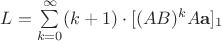$L=\sum\limits_{k=0}^{\infty}(k+1)\cdot[(AB)^{k}A\mathbf{a}]_{1}$