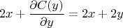 $$2x + \frac{\partial C(y)}{\partial y} = 2x + 2y$$