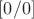 $[0/0]$