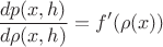 $$
\frac{dp(x,h)}{d\rho(x,h)}=f'(\rho(x))
$$