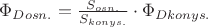 ${\Phi}_{D osn.}=\frac{{S}_{osn.}}{{S}_{konys.}}\cdot {\Phi}_{D konys.}$