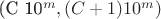 (C 10^m, (C+1) 10^m)