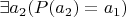 $\exists a_2 (P(a_2)=a_1)$