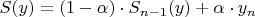 $S(y) = (1-\alpha)\cdot S_{n-1}(y) + \alpha\cdot y_n$
