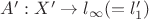 $A':X'\to l_\infty (=l_1')$