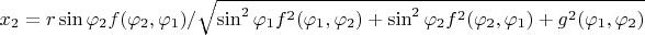 $x_2=r \sin\varphi_2 f(\varphi_2,\varphi_1)/\sqrt{\sin^2 \varphi_1 f^2(\varphi_1,\varphi_2) + \sin^2\varphi_2 f^2(\varphi_2,\varphi_1) + g^2(\varphi_1,\varphi_2)} $