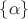 $\{\alpha\}$