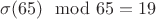 $\sigma (65) \mod 65=19$