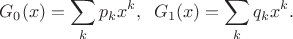 $$G_0(x)=\sum_kp_kx^k,\;\;G_1(x)=\sum_kq_kx^k.$$