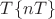 $T\{nT\}$