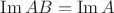 $\operatorname{Im}AB=\operatorname{Im}A$