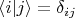 $\langle i|j\rangle=\delta_{ij}$