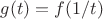 $g(t)=f(1/t)$