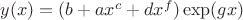 $y(x)=(b+ax^c+dx^f) \exp(gx)$