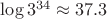 $\log 3^{34} \approx 37.3$