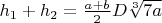 $h_1+h_2=\frac{a+b}{2}D\sqrt[3]{7a}$