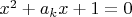 $x^2+a_kx+1=0$
