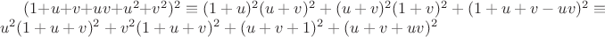 $(1+u+v+uv+u^2+v^2)^2\equiv{(1+u)^2{(u+v)^2}+(u+v)^2{(1+v)^2}+(1+u+v-uv)^2}\equiv{u^2}{(1+u+v)^2}+v^2{(1+u+v)^2+(u+v+1)^2+(u+v+uv)^2}$