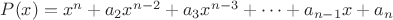 $P(x) = x^n + a_2x^{n-2} +a_3x^{n-3} + \dots +a_{n-1}x +a_n$